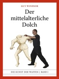 Cover: Der mittelalterliche Dolch (Mastering the Art of Arms, #1) - Mastering the Art of Arms