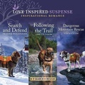 Cover: Search and Defend & Following the Trail & Dangerous Mountain Rescue - Love Inspired Suspense
