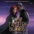 Cover: These Twisted Bonds - HarperAudio