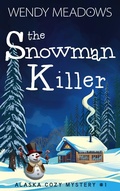 Cover: The Snowman Killer (Alaska Cozy Mystery, #1) - Majestic Owl Publishing LLC