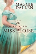 Cover: The Misplaced Miss Eloise - Maggie Dallen