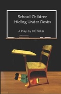 Cover: School Children Hiding Under Desks - Self Publication