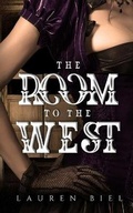 Cover: The Room to the West - Lauren Biel