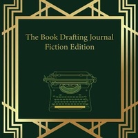 Enlarge image Cover: The Book Drafting Journal Fiction Edition - Dacia M Arnold