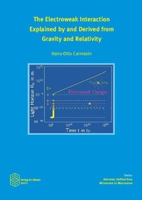 Abbildung von: The Electroweak Interaction Explained by and Derived from Gravity and Relativity - Verlag Dr. Köster
