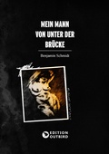 Cover: Mein Mann von unter der Br&uuml;cke - Edition Outbird