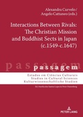 Cover: Interactions Between Rivals: The Christian Mission and Buddhist Sects in Japan (c.1549-c.1647) - Peter Lang Verlag