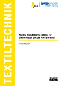 Abbildung von: Additive Manufacturing Process for the Production of Glass Fibre Bushings - Shaker