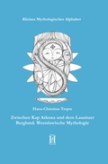 Cover: Zwischen Kap Arkona und dem Lausitzer Bergland. Westslawische Mythologie - Edition Hamouda