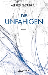 Enlarge image Cover: Die Unfähigen - Braumüller Verlag