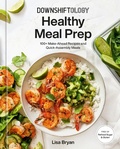 Cover: Downshiftology Healthy Meal Prep - Random House Inc