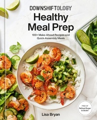 Abbildung von: Downshiftology Healthy Meal Prep - Random House Inc
