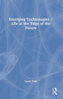 Cover: Emerging Technologies / Life at the Edge of the Future - Routledge