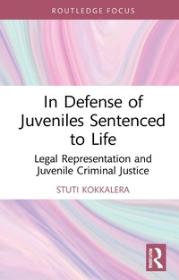 Abbildung von: In Defense of Juveniles Sentenced to Life - Routledge