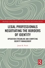 Cover: Legal Professionals Negotiating the Borders of Identity - Routledge
