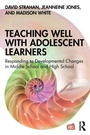 Cover: Teaching Well with Adolescent Learners - Routledge