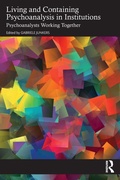 Cover: Living and Containing Psychoanalysis in Institutions - Routledge