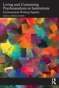 Enlarge image Cover: Living and Containing Psychoanalysis in Institutions - Routledge