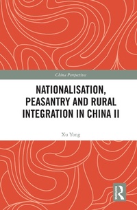 Bild: Nationalisation, Peasantry and Rural Integration in China II - Routledge