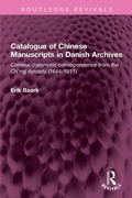 Cover: Catalogue of Chinese Manuscripts in Danish Archives - Routledge