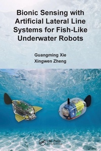 Enlarge image Cover: Bionic Sensing with Artificial Lateral Line Systems for Fish-Like Underwater Robots - CRC Press