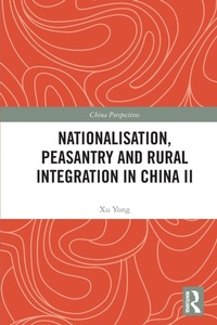 Enlarge image Cover: Nationalisation, Peasantry and Rural Integration in China II - Routledge