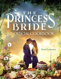 Enlarge image Cover: The Princess Bride: Official Cookbook - Smart Pop