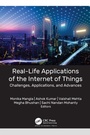 Cover: Real-Life Applications of the Internet of Things - Apple Academic Press Inc.