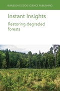 Cover: Instant Insights: Restoring Degraded Forests - Burleigh Dodds Science Publishing Limited