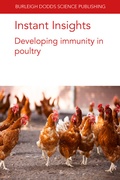 Cover: Instant Insights: Developing Immunity in Poultry - Burleigh Dodds Science Publishing Limited