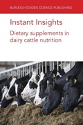 Cover: Instant Insights: Dietary Supplements in Dairy Cattle Nutrition - Burleigh Dodds Science Publishing Limited