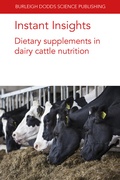 Cover: Instant Insights: Dietary supplements in dairy cattle nutrition - Burleigh Dodds Science Publishing