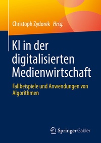Abbildung von: KI in der digitalisierten Medienwirtschaft - Springer Gabler