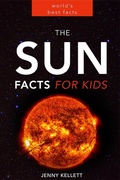 Cover: The Sun: Facts for Kids (Amazing Fact Books, #1) - Bellanova Books