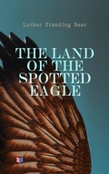 Cover: The Land of the Spotted Eagle - Madison & Adams Press