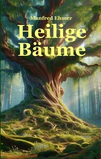 Abbildung von: Heilige Bäume - Theophania Verlag