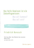 Cover: Das heile Gewissen ist ein Zukunftsgewissen: Was will kommen? Was soll sein? - epubli