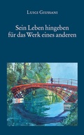 Cover: Sein Leben hingeben f&uuml;r das Werk eines anderen - EOS Verlag