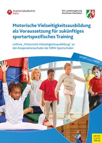 Abbildung von: Motorische Vielseitigkeitsausbildung als Voraussetzung für zukünftiges sportartspezifisches Training - Meyer & Meyer
