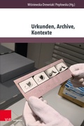 Bild: Urkunden, Archive, Kontexte - Brill Deutschland