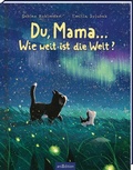 Cover: Du, Mama ... Wie weit ist die Welt? - arsEdition