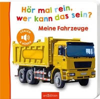 Abbildung von: Hör mal rein, wer kann das sein? - Meine Fahrzeuge - arsEdition