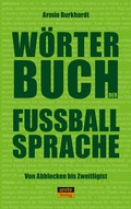 Cover: W&ouml;rterbuch der Fu&szlig;ballsprache - Arete Verlag