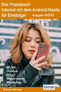 Abbildung von: Das Praxisbuch Internet mit dem Android-Handy - Anleitung für Einsteiger (Ausgabe 2022/23) - Gievers, Rainer