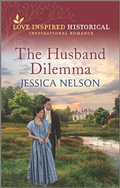 Cover: The Husband Dilemma - Inspirational Historical Collection