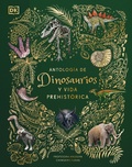 Cover: Antologia de dinosaurios y vida prehistorica (Dinosaurs and Other Prehistoric Life) - DK Children