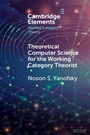 Cover: Theoretical Computer Science for the Working Category Theorist - Cambridge University Press