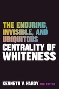 Cover: The Enduring, Invisible, and Ubiquitous Centrality of Whiteness - W. W. Norton & Company