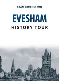 Abbildung von: Evesham History Tour - Amberley Publishing