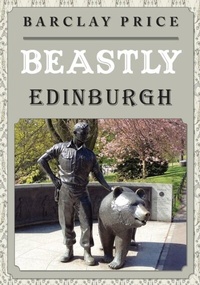 Enlarge image Cover: Beastly Edinburgh - Amberley Publishing